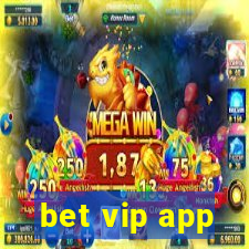 bet vip app